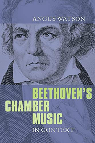 Beethoven's Chamber Music in Context by Angus Watson, 9781843837169