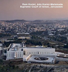 Ada Karmi-Melamede and Ram Karmi, Supreme Court of Israel, Jerusalem (Opus 71) by Anne-Catrin Schultz, Richard Bryant, 9783932565717
