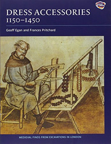 Dress Accessories, c. 1150- c. 1450 by Geoff Egan, Frances Pritchard, 9781843833512