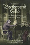 Beethoven's Cello: Five Revolutionary Sonatas and Their World by Marc D. Moskovitz, R. Larry Todd, 9781783272372