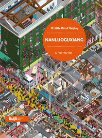 A Little Bit of Beijing: Nanluoguxiang by Li Han, Hu Yan, 9787560873398