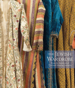 The Jewish Wardrobe (From the Collection of The Israel Museum, Jerusalem) by Esther Juhasz, Mauro Magliani, 9788874396023