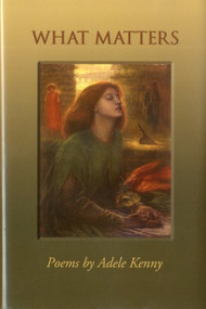 What Matters (Poems) by Adele Kenny, 9781566490795