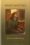 What Matters (Poems) by Adele Kenny, 9781566490795