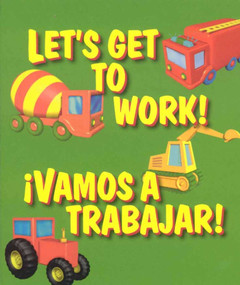 Let's Get To Work / Vamos A Trabajar by Gaetan Evrard, 9781587285127