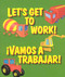 Let's Get To Work / Vamos A Trabajar by Gaetan Evrard, 9781587285127