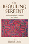 The Beguiling Serpent (A Re-evaluation of Emotions and Values) by Hunter Lewis, 9780966190847