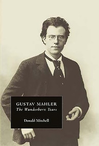 Gustav Mahler: The Wunderhorn Years (Chronicles and Commentaries) by Donald Mitchell, 9781843830030