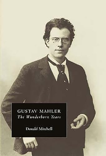 Gustav Mahler: The Wunderhorn Years (Chronicles and Commentaries) by Donald Mitchell, 9781843830030