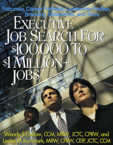Executive Job Search for $100,000 to $1 Million+ Jobs (Resumes, Career Portfolios, Leadership Profiles, Executive Branding Statements and More) by Wendy S. Enelow, 9781570232411