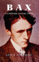 Bax (A Composer and his Times) by Lewis Foreman, 9781843832096