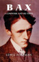 Bax (A Composer and his Times) by Lewis Foreman, 9781843832096