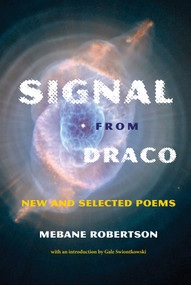 Signal from Draco (New and Selected Poems) by Mebane Robertson, Gale Swiontowski, 9780979513701