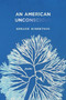 An American Unconscious by Mebane Robertson, 9780997172508