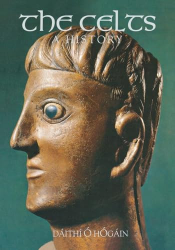The Celts: A History by Dáithí Ó hÓgáin, 9780851159232
