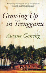 Growing up in Trengganu by Goneng Awang, 9789810586928