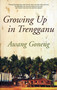 Growing up in Trengganu by Goneng Awang, 9789810586928