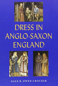 Dress in Anglo-Saxon England by Gale R Owen-Crocker, 9781843835721