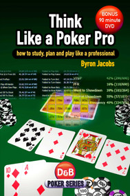 Think Like a Poker Pro (How To Study, Plan And Play Like A Professional) by Byron Jacobs, 9781904468554