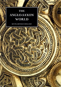 The Anglo-Saxon World by Kevin Crossley-Holland, 9780851158853