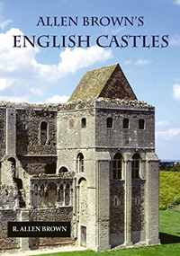 Allen Brown's English Castles by R. Allen Brown, 9781843830696