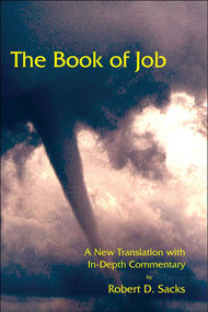 The Book of Job (A New Translation with In-Depth Commentary) by Robert D. Sacks, 9781888009507