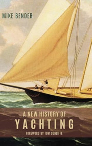 A New History of Yachting by Mike Bender, 9781783271337
