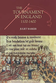 The Tournament in England, 1100-1400 by Juliet R.V. Barker, 9780851159423