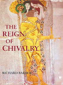 The Reign of Chivalry by Richard Barber, 9781843831822