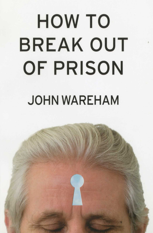 How to Break Out of Prison by John Wareham, 9781566492911