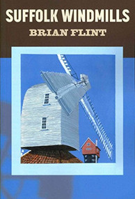 Suffolk Windmills by Brian Flint, 9781843837237