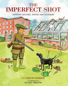 The Imperfect Shot (Shooting Excuses, Gaffes and Blunders) by Oliver Preston, J Hobson, 9781846892080