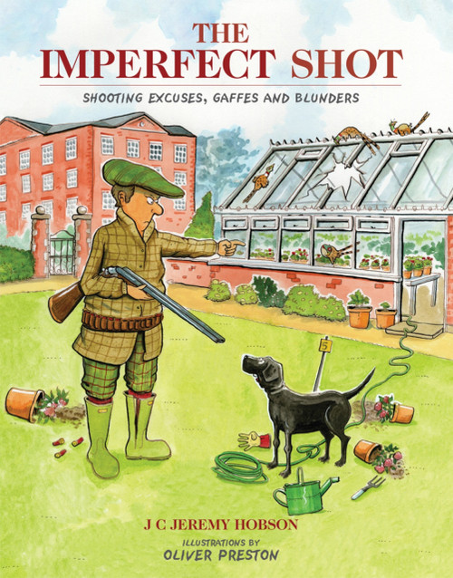 The Imperfect Shot (Shooting Excuses, Gaffes and Blunders) by Oliver Preston, J Hobson, 9781846892080