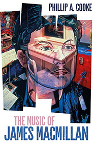The Music of James MacMillan by Phillip A. Cooke, 9781783273706