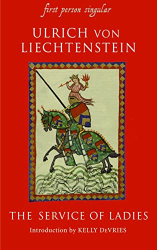 Service of Ladies (An autobiography) by Ulrich von Liechtenstein, J. W. Thomas, Kelly DeVries, 9781843830955