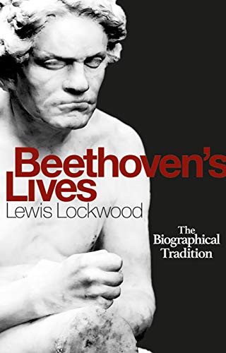 Beethoven's Lives (The Biographical Tradition) by Lewis Lockwood, 9781783275519