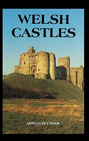 Welsh Castles (A Guide by Counties) by Adrian Pettifer, 9780851157788