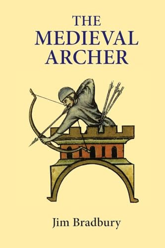 The Medieval Archer by Jim Bradbury, 9780851156750