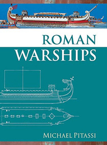 Roman Warships by Michael Pitassi, 9781783274147