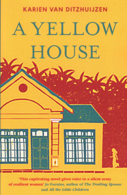 A Yellow House by Karien van Ditzhuijzen, 9781912049349
