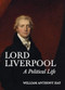 Lord Liverpool (A Political Life) by William Anthony Hay, 9781783272822