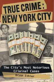 True Crime: New York City by Bryan Ethier, 9780811736299