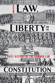 Law, Liberty and the Constitution (A Brief History of the Common Law) by Harry Potter, 9781783275038