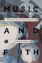Music and Faith (Conversations in a Post-Secular Age) by Jonathan Arnold, 9781783272600