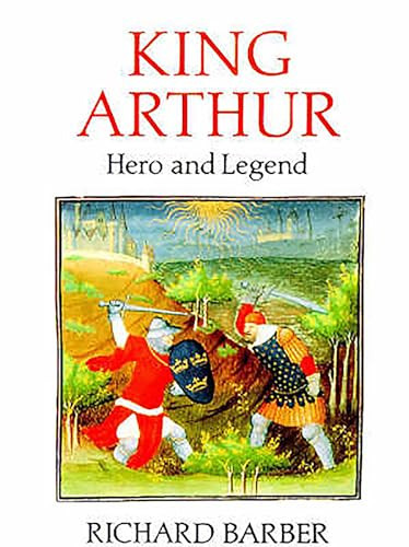 King Arthur: Hero and Legend by Richard Barber, 9780851152547