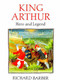King Arthur: Hero and Legend by Richard Barber, 9780851152547