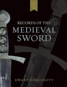 Records of the Medieval Sword by Ewart Oakeshott, 9780851155661