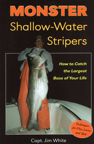 Monster Shallow-Water Stripers (How to Catch the Largest Bass of Your Life) by Jim White, 9780979346095