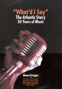 What'd I Say? (The Atlantic Story) by Ahmet Ertegun, 9781566490481