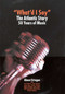 What'd I Say? (The Atlantic Story) by Ahmet Ertegun, 9781566490481